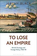 To Lose an Empire: British Strategy and Foreign Policy, 1758-90