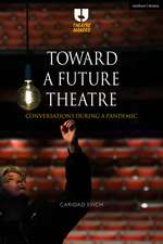 Toward a Future Theatre: Conversations during a Pandemic