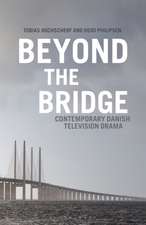 Beyond The Bridge: Contemporary Danish Television Drama