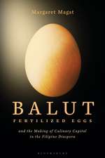 Balut: Fertilized Eggs and the Making of Culinary Capital in the Filipino Diaspora