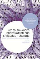 Video Enhanced Observation for Language Teaching: Reflection and Professional Development