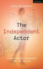 The Independent Actor: An Accessible Companion for All Actors