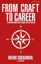 From Craft to Career: A Casting Director’s Guide for the Actor