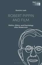 Robert Pippin and Film: Politics, Ethics, and Psychology after Modernism