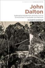 John Dalton: Subtropical Modernism and the Turn to Environment in Australian Architecture