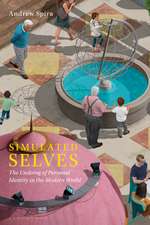 Simulated Selves: The Undoing of Personal Identity in the Modern World