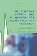 Multimodal Approaches to Healthcare Communication Research: Visualising Interactions for Resilient Healthcare in the UK and Japan