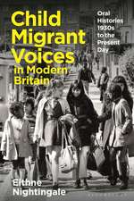 Child Migrant Voices in Modern Britain: Oral Histories 1930s-Present Day