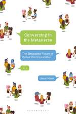 Conversing in the Metaverse: The Embodied Future of Online Communication