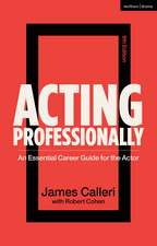 Acting Professionally: An Essential Career Guide for the Actor