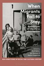 When Migrants Fail to Stay: New Histories on Departures and Migration