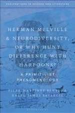 Herman Melville and Neurodiversity, or Why Hunt Difference with Harpoons?