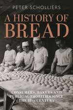 A History of Bread: Consumers, Bakers and Public Authorities since the 18th Century