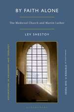 By Faith Alone: The Medieval Church and Martin Luther