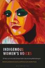 Indigenous Women's Voices: 20 Years on from Linda Tuhiwai Smith’s Decolonizing Methodologies