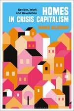 Homes in Crisis Capitalism: Gender, Work and Revolution