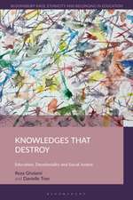 Knowledges that Destroy: Education, Decoloniality and Social Justice