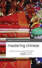 Mastering Chinese: The complete course for beginners