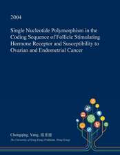 Single Nucleotide Polymorphism in the Coding Sequence of Follicle Stimulating Hormone Receptor and Susceptibility to Ovarian and Endometrial Cancer