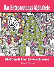 Das Entspannungs Alphabete Malbuch Fur Erwachsene