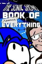 The Sonic Show's Book of Almost Everything