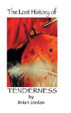 The Lost History of Tenderness