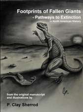 Footprints of Fallen Giants - Pathways to Extinction in North American History