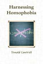 Harnessing Homophobia