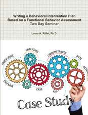 Writing a Behavioral Intervention Plan Based on a Functional Behavior Assessment Two Day Seminar