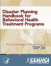 Disaster Planning Handbook for Behavioral Health Treatment Programs (Tap 34)