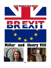 Brexit, Miller & Henry VIII