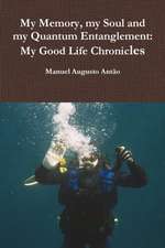 My Memory, my Soul and my Quantum Entanglement - My Good Life Chronicles