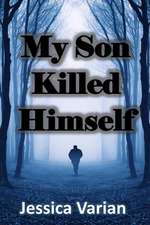 My Son Killed Himself