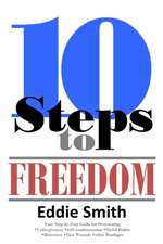 10 Steps to Freedom