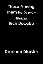 Those Among Them. The Dezorum Disaster