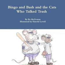 Bingo and Bash and the Cats Who Talked Trash