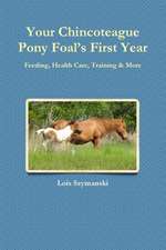 Your Chincoteague Pony Foal's First Year