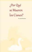 ¿Por Qué se Mueren los Cisnes?