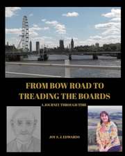 From Bow Road to Treading the Boards