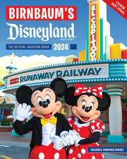 Birnbaum's 2024 Disneyland Resort: The Official Vacation Guide