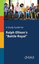 A Study Guide for Ralph Ellison's "Battle Royal"