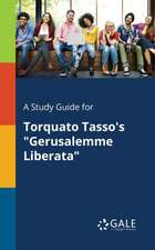 A Study Guide for Torquato Tasso's 