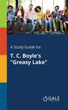 A Study Guide for T. C. Boyle's 