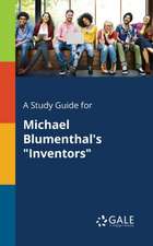 A Study Guide for Michael Blumenthal's "Inventors"