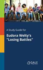 A Study Guide for Eudora Welty's "Losing Battles"