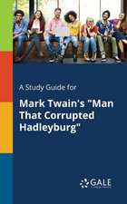 A Study Guide for Mark Twain's "Man That Corrupted Hadleyburg"