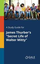 A Study Guide for James Thurber's "Secret Life of Walter Mitty"