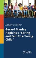 A Study Guide for Gerard Manley Hopkins's "Spring and Fall