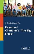 A Study Guide for Raymond Chandler's "The Big Sleep"