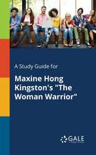 A Study Guide for Maxine Hong Kingston's 